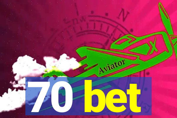 70 bet